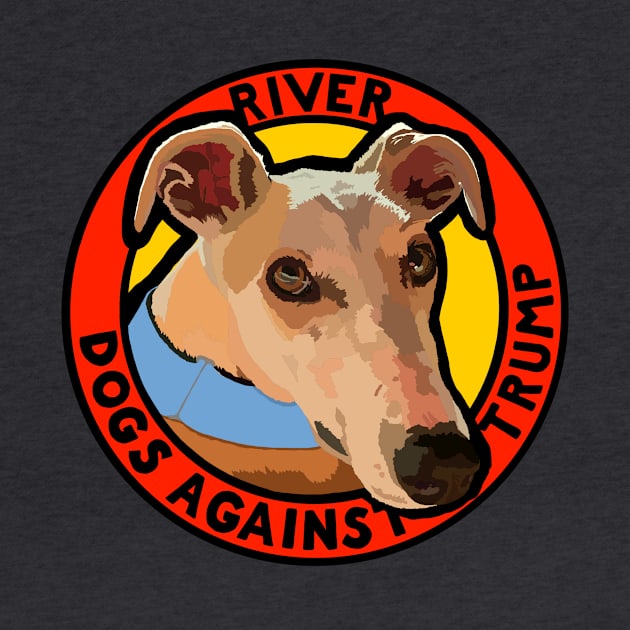 DOGS AGAINST TRUMP - RIVER by SignsOfResistance